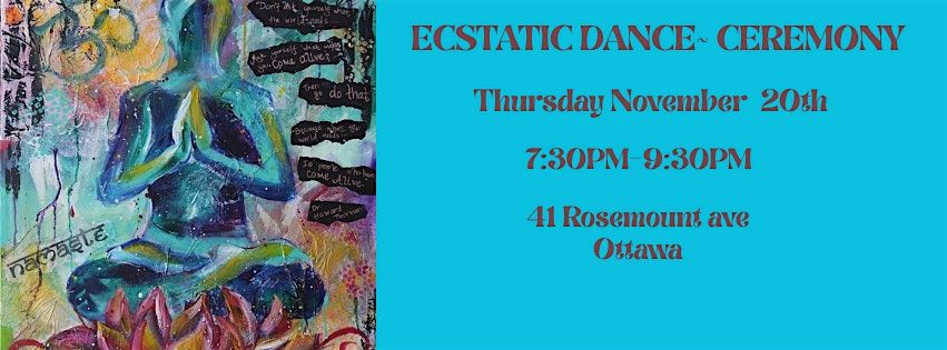 Ecstatic Dance~Ceremony