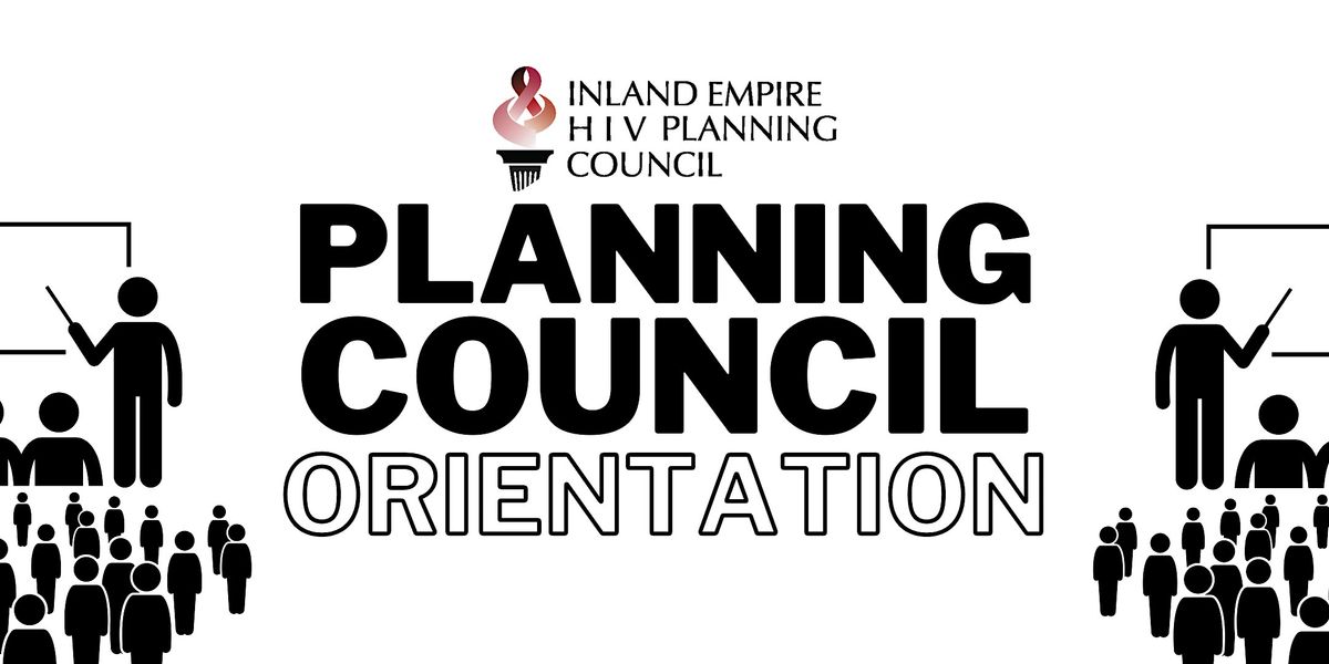 Inland Empire HIV Planning Council: New Member Orientation