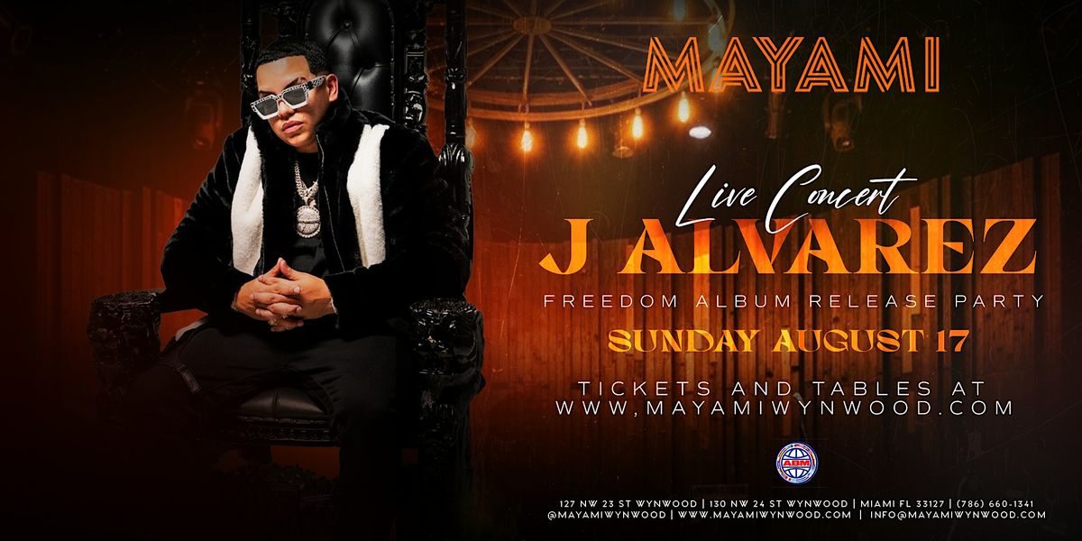 J Alvarez at Mayami Wynwood | Freedom Album Release Party