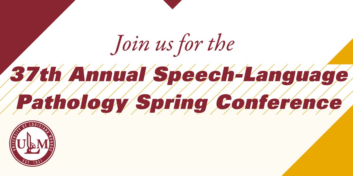 37th Annual ULM Speech-Language Pathology Spring Conference