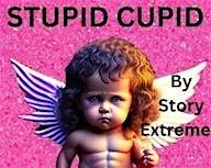 STORY EXTREME'S Valentine's Day Show STUPID CUPID @ Archie Edwards Blues