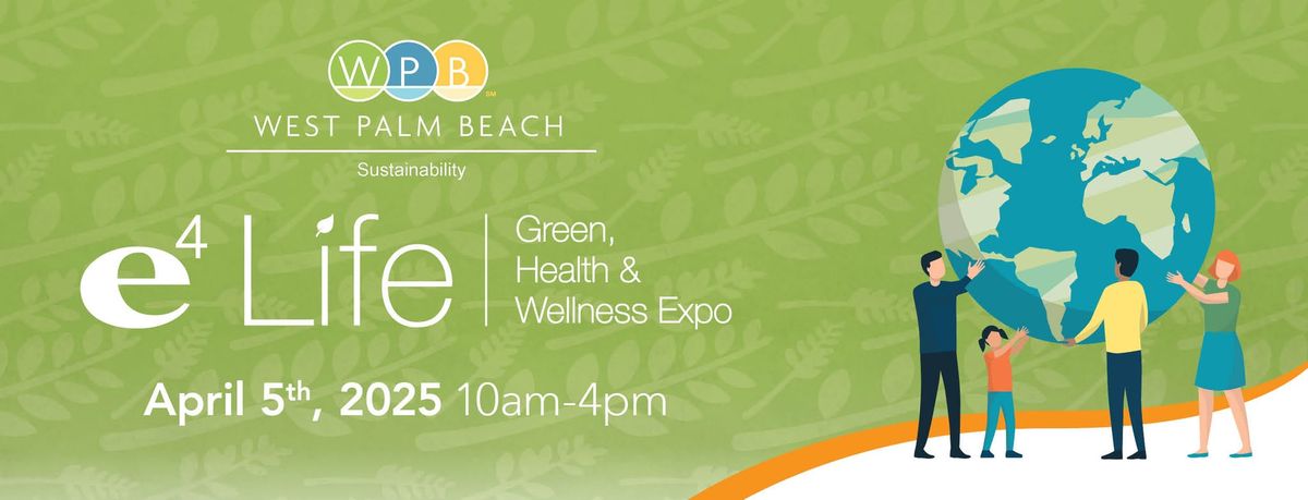 e4 Life: Green, Health & Wellness Expo