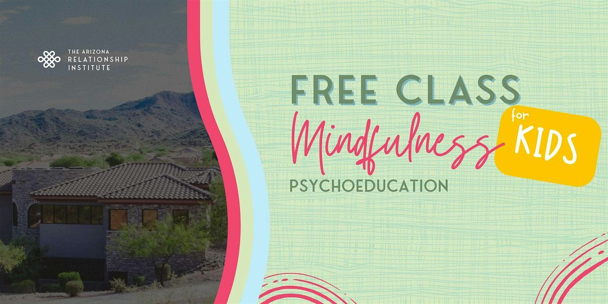 FREE Psychoeducation Class: Mindfulness for KIDS