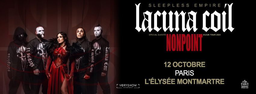 LACUNA COIL + Nonpoint \u2022 Paris \u2022 Elys\u00e9e Montmartre