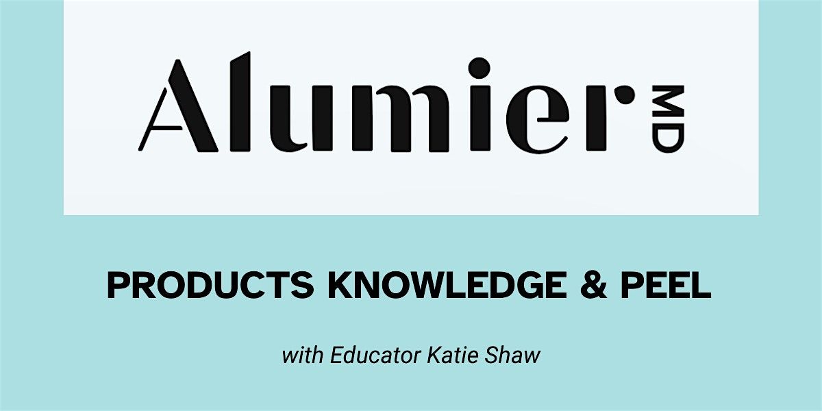 AlumierMD: Products Knowledge & Peel with Educator Katie Shaw