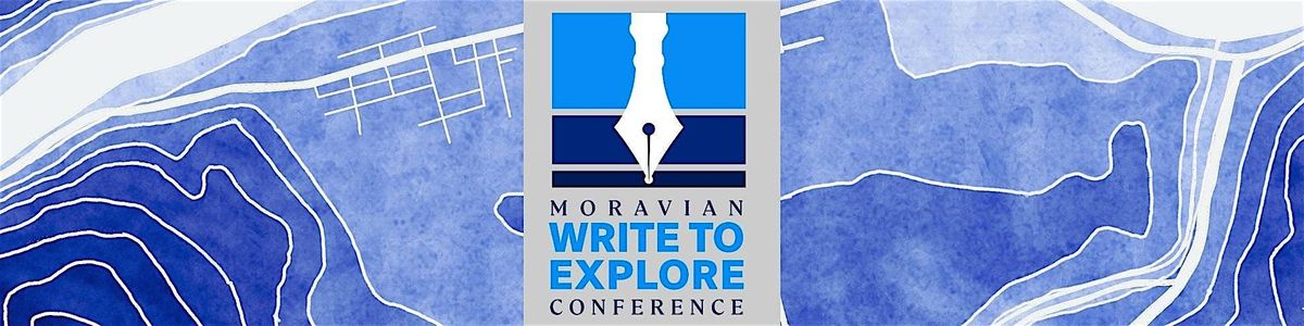 2025 Moravian University's Write to Explore Conference