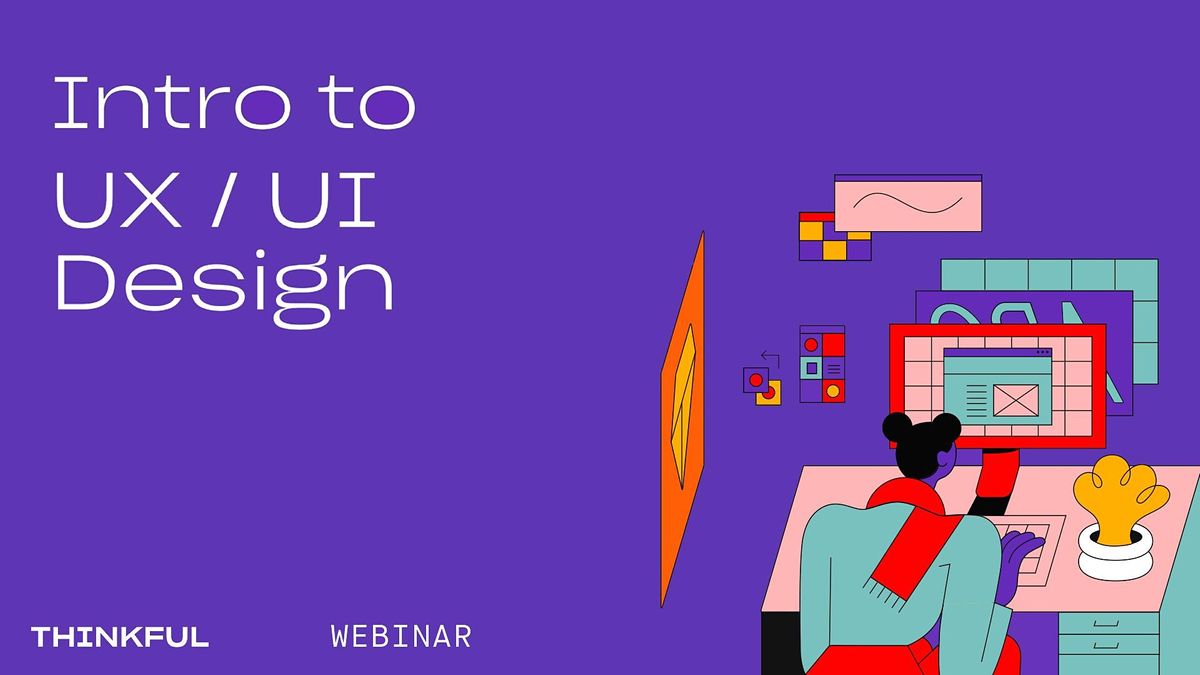 Thinkful Webinar | What is UX\/UI Design?