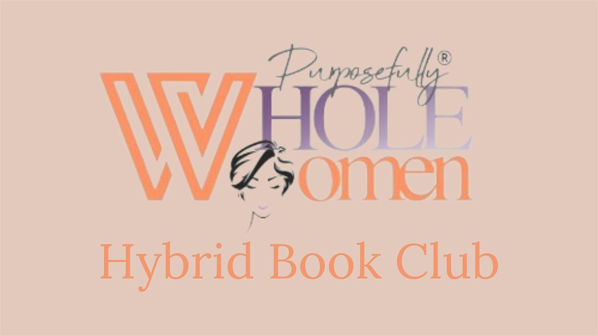 Purposefully Whole Women\u00ae  Hybrid Book Club