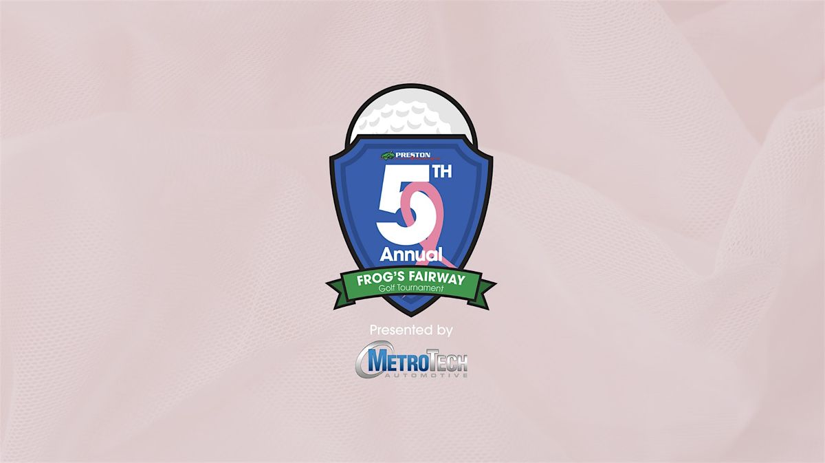 The Fifth Annual Frog's Fairway Golf Tournament