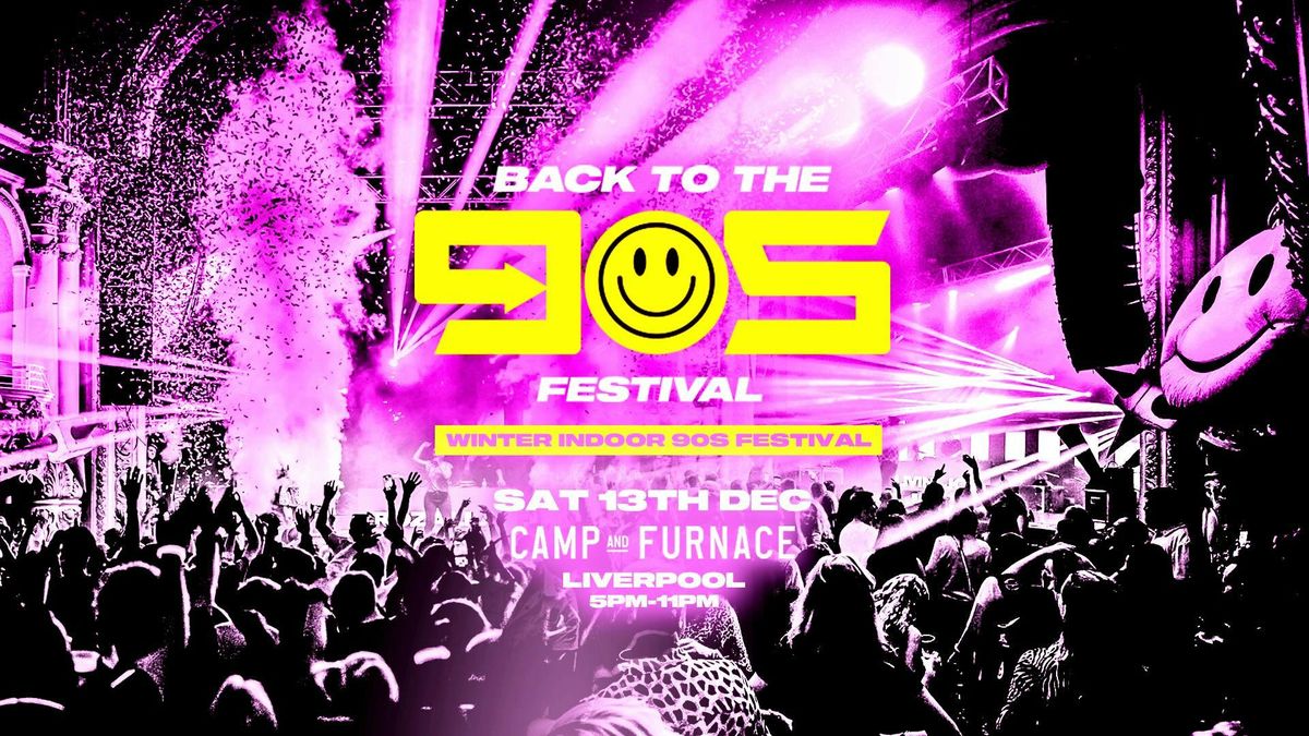 Back To The 90s Dance Anthems - Camp &amp; Furnace [PRIORITY TICKETS]