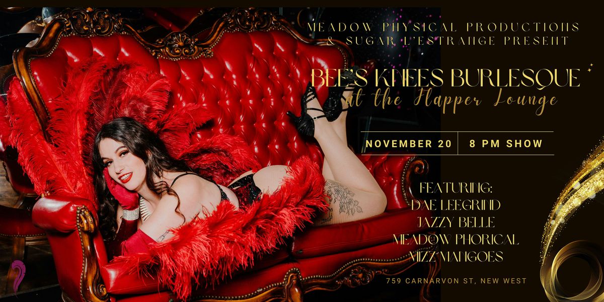 Bee's Knees Burlesque at The  Flapper Lounge