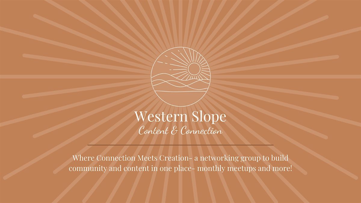 Western Slope Content & Connection September Meetup