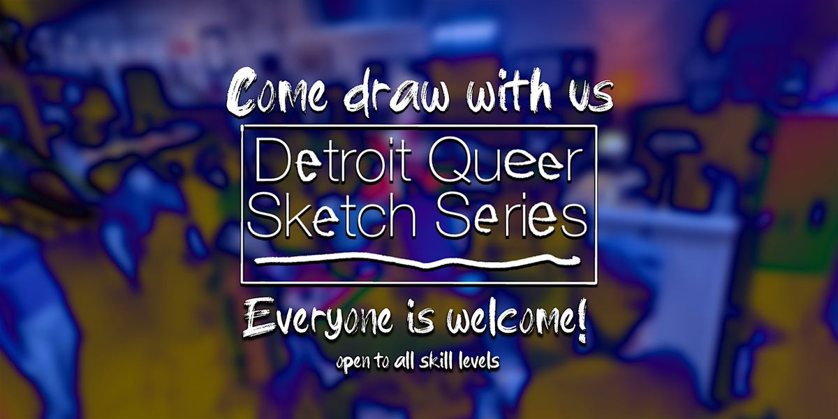 Detroit Queer Sketch Series