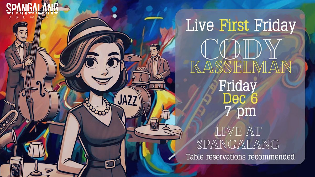 Live First Friday at Spangalang featuring Cody Kasselman