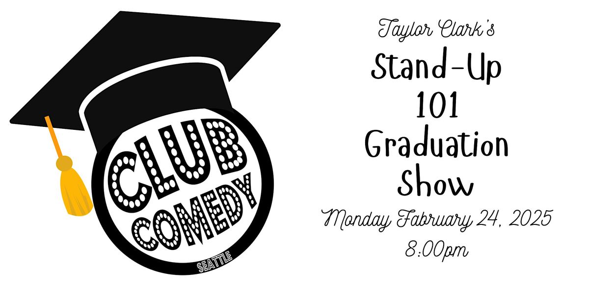 Stand-Up Comedy Class Graduation Show at Club Comedy Seattle 2\/11 8:00PM