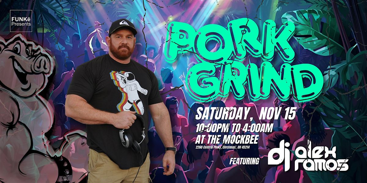 PORKGRIND - Fall Edition Featuring DJ Alex Ramos