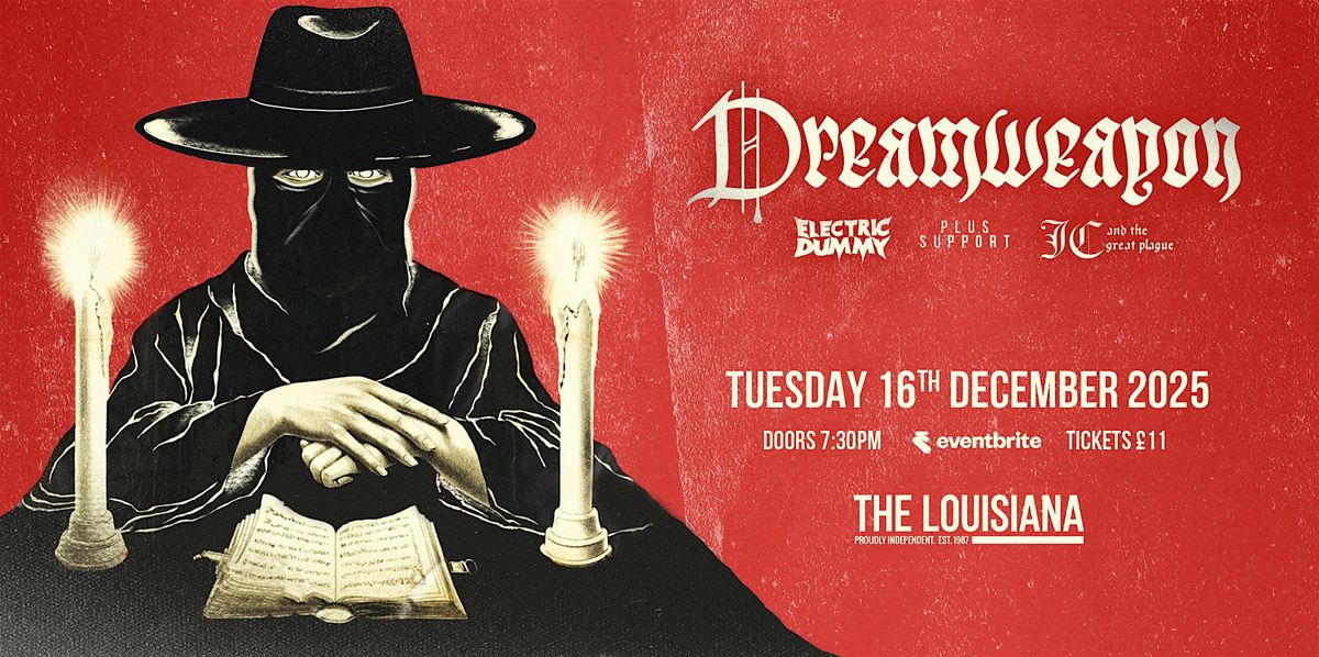 DREAMWEAPON + ELECTRIC DUMMY + JC and the Great Plague @ The Louisiana