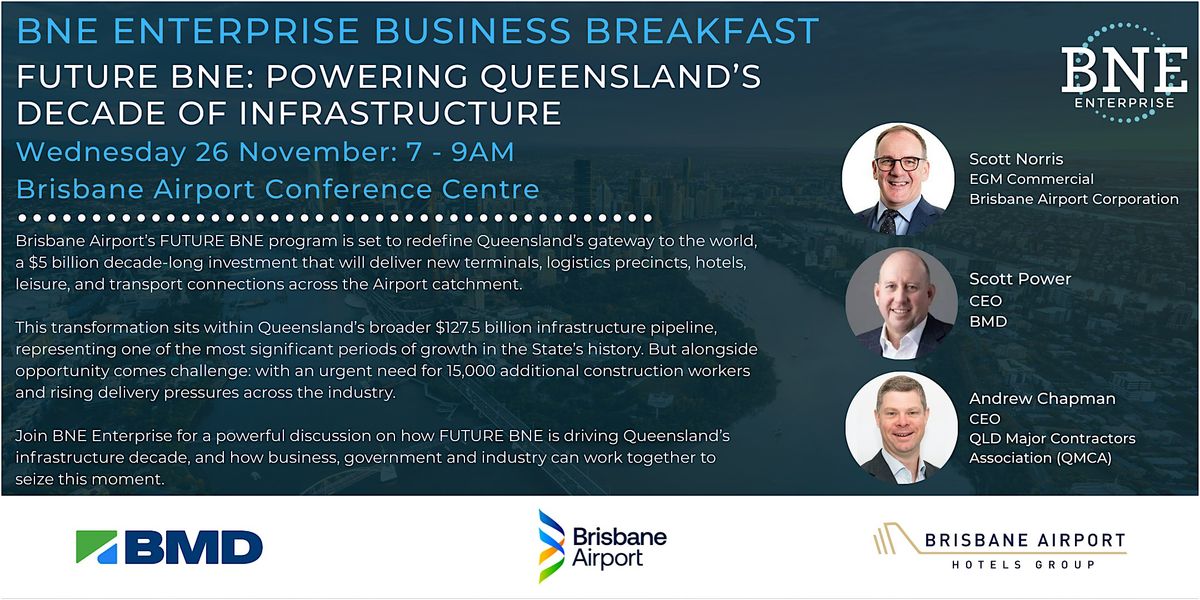BNE Enterprise B'fast: FUTURE BNE - Powering QLD\u2019s Decade of Infrastructure