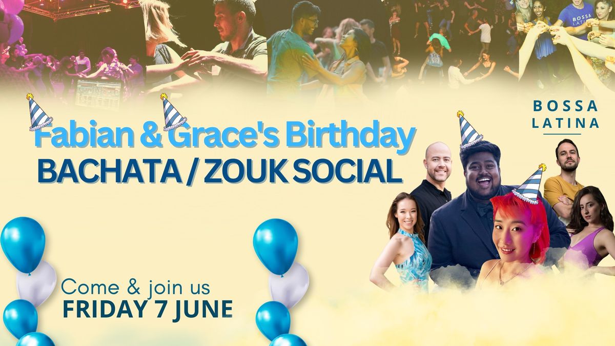 Fabian & Grace's B'day - BOSSA BACHATA & ZOUK SOCIAL - Fri 7 June