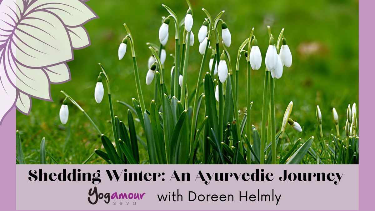 Shedding Winter: An Ayurvedic Journey into Spring