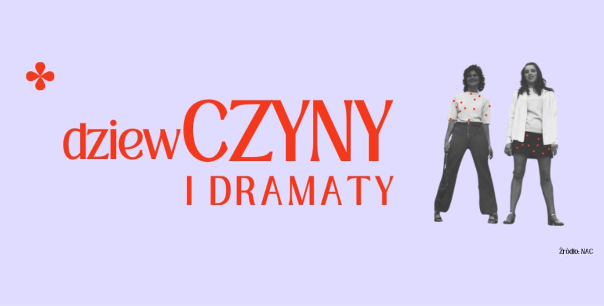 dziewCZYNY I DRAMATY \u2022 warsztaty teatralne 