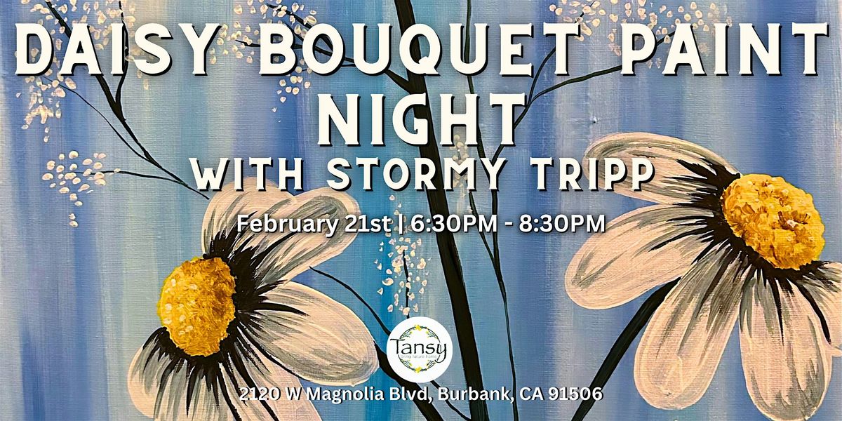 Daisy Bouquet Paint Night with Stormy Tripp