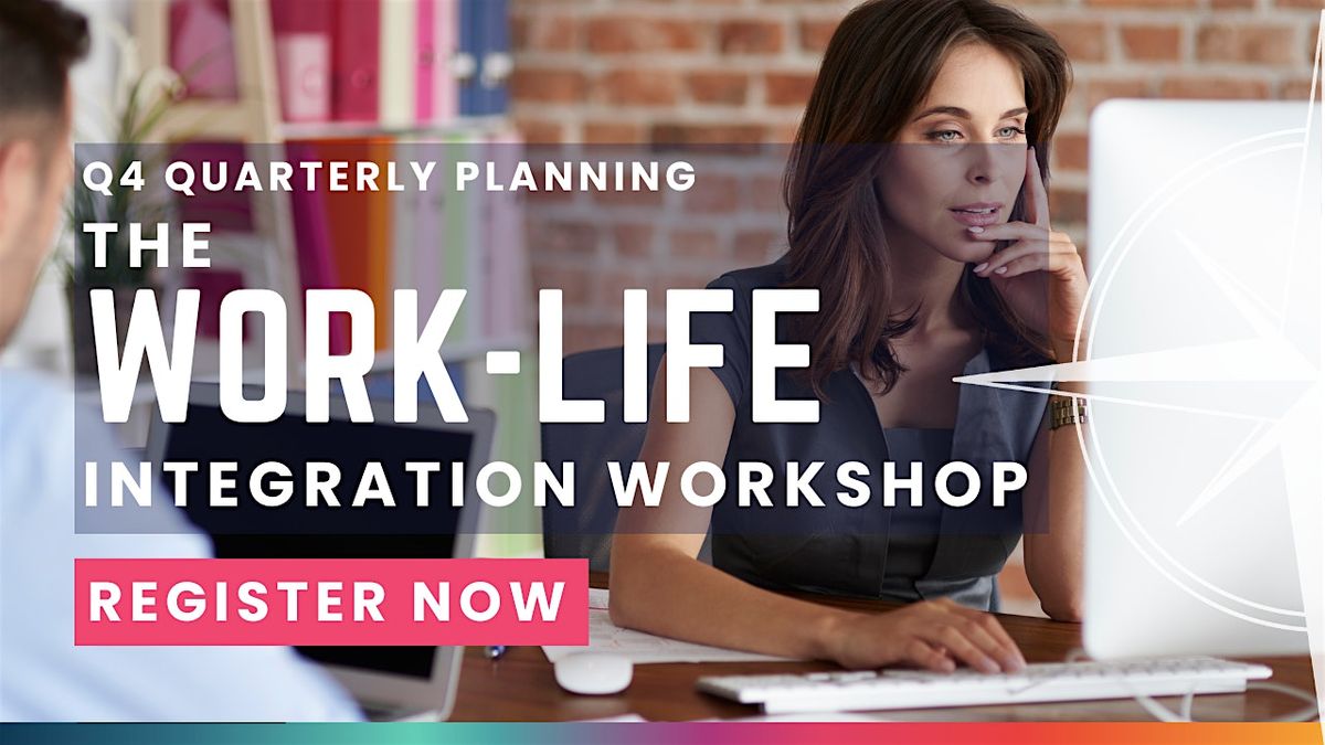 THE WORK-LIFE INTEGRATION WORKSHOP | IN-PERSON