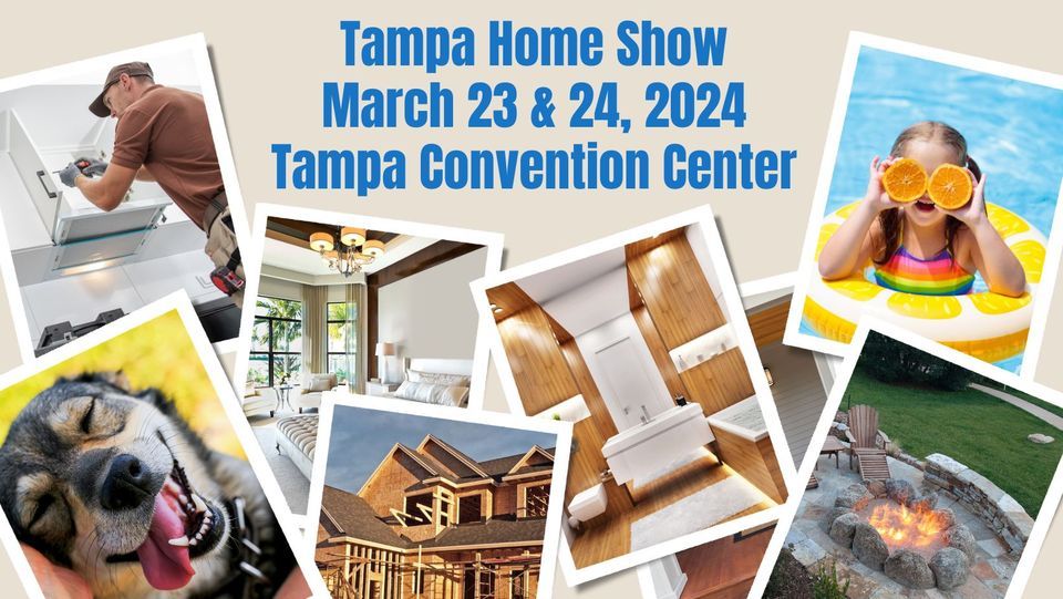 Tampa Home Show, Tampa Convention Center, 23 March to 24 March