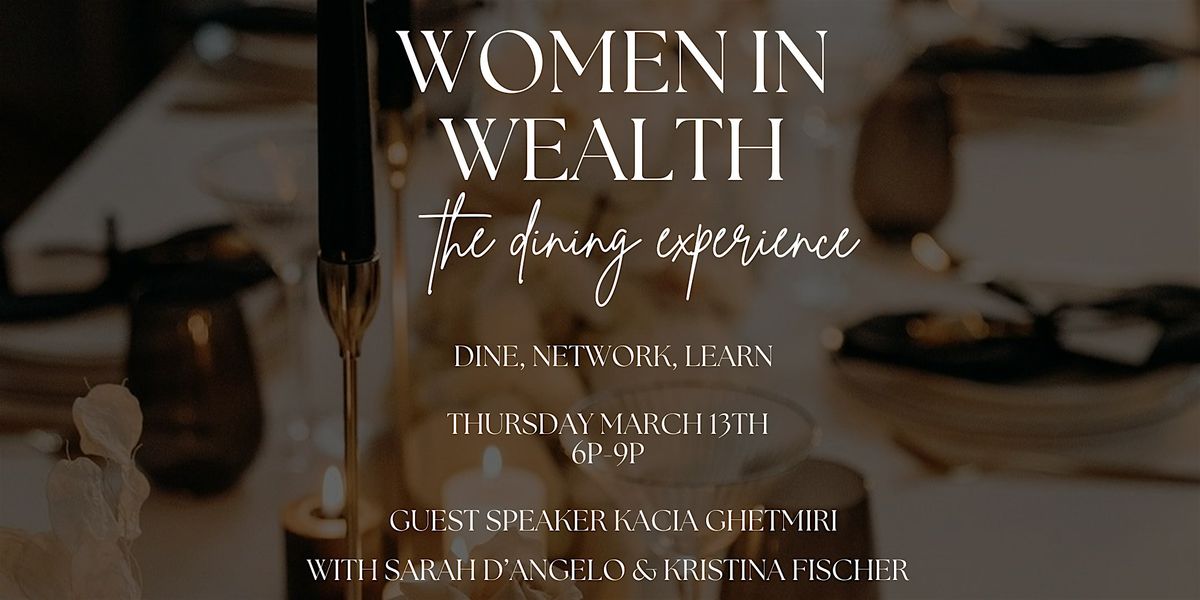 Women in Wealth: An Intimate Dinner & Mastermind