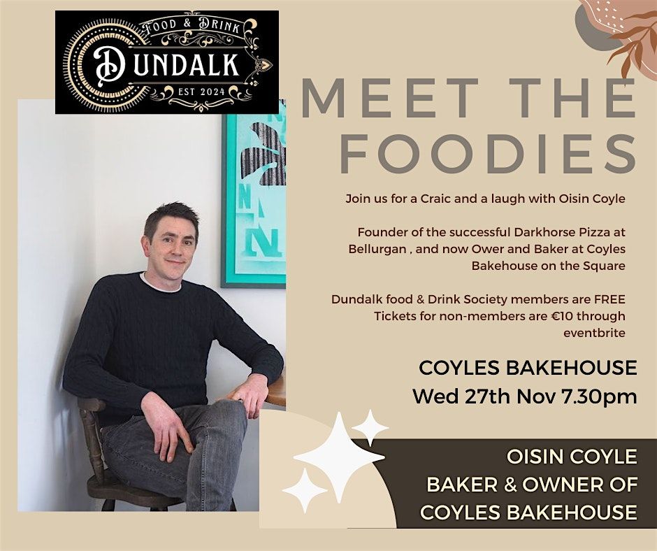 Meet the Foodies -OISIN COYLE , Baker and Owner of Coyles Bakehouse