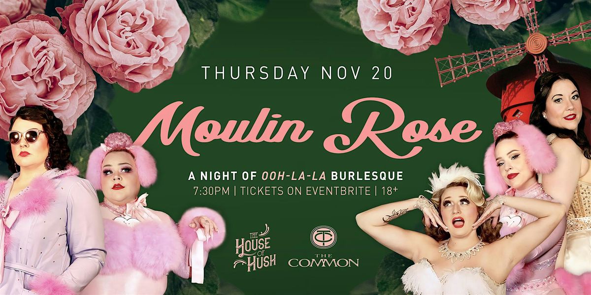 House of Hush Burlesque presents: Moulin Rose