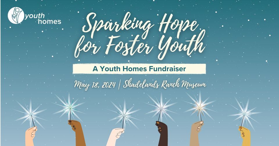 Sparking Hope for Foster Youth: A Youth Homes Fundraiser