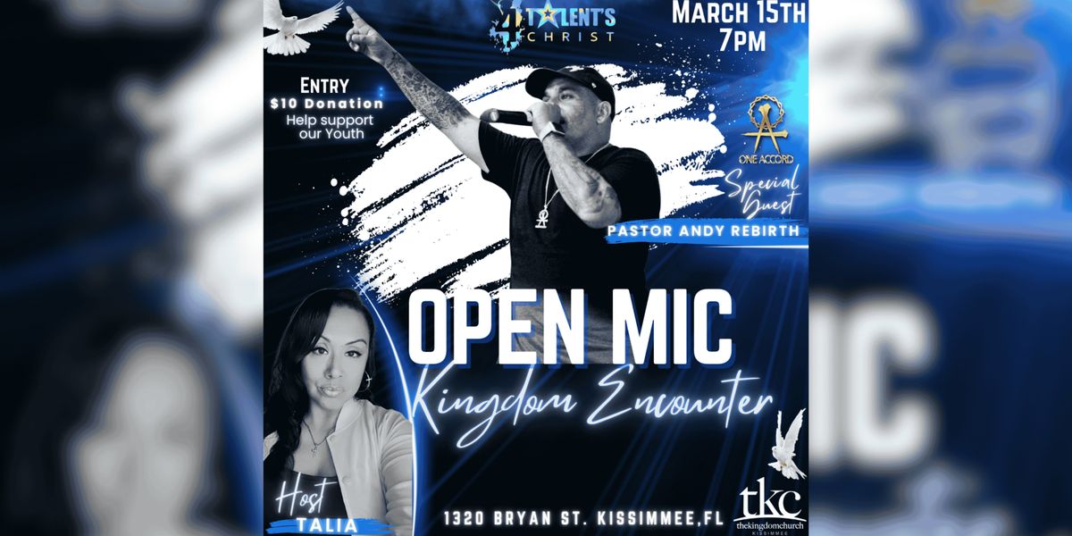 Kingdom Encounter Night- OPEN MIC!