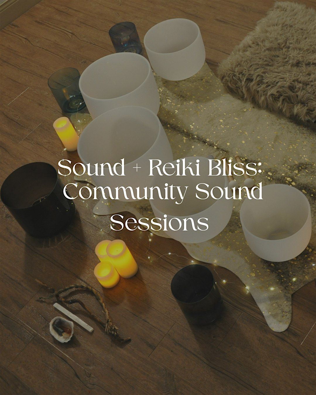 Sound + Reiki Bliss- Community Sound Sessions