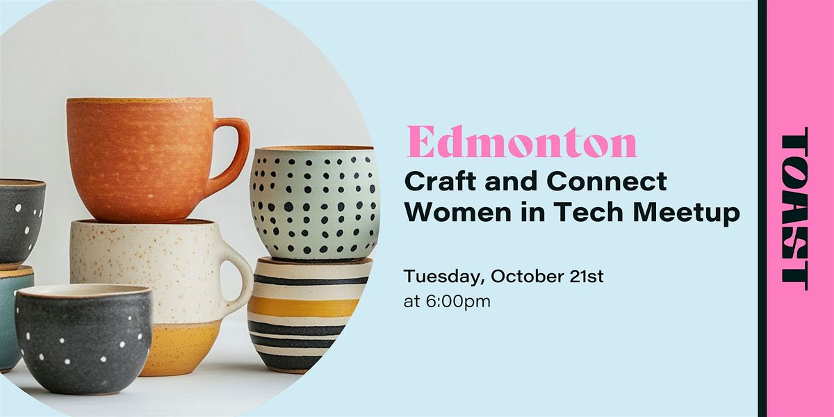 Edmonton Women in Tech Meetup: Create and Connect