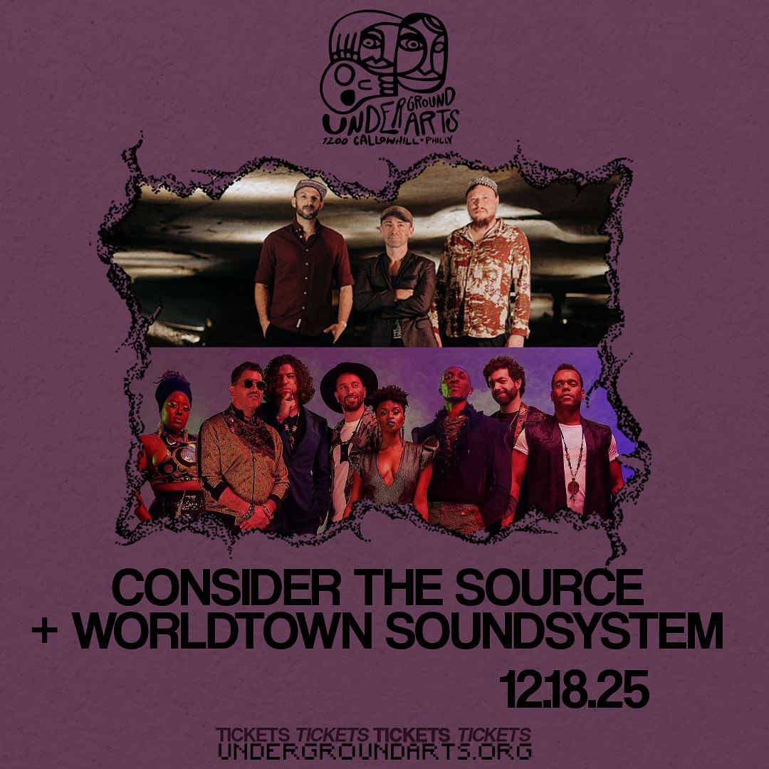 Consider The Source at Underground Arts