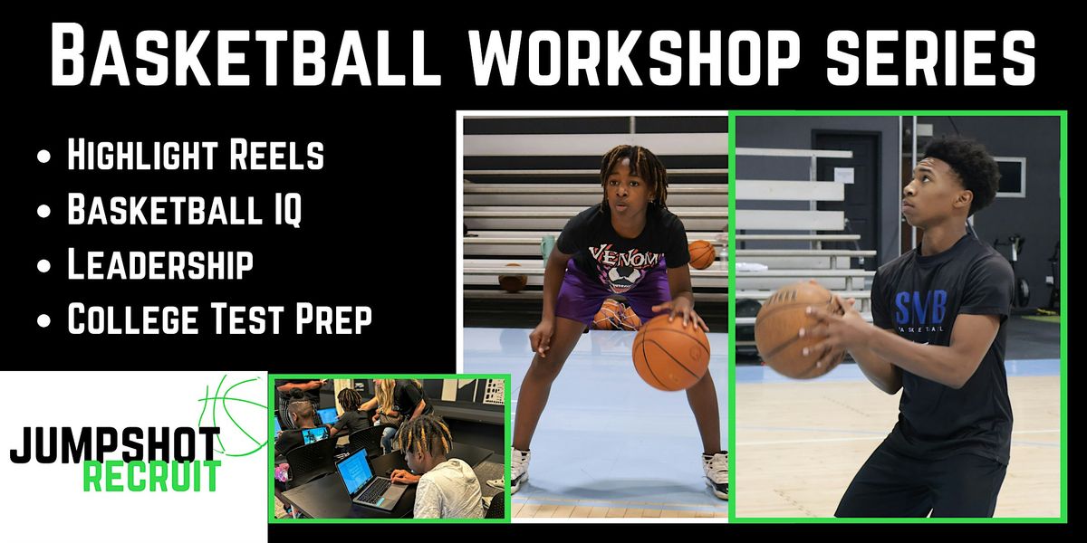 Monthly Basketball Workshop: Highlights, Bball IQ, Leadership & Test Prep