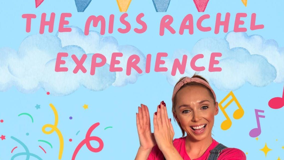 \ud83d\udea8 LAST FEW TICKETS! The Miss Rachel Experience 10.30am