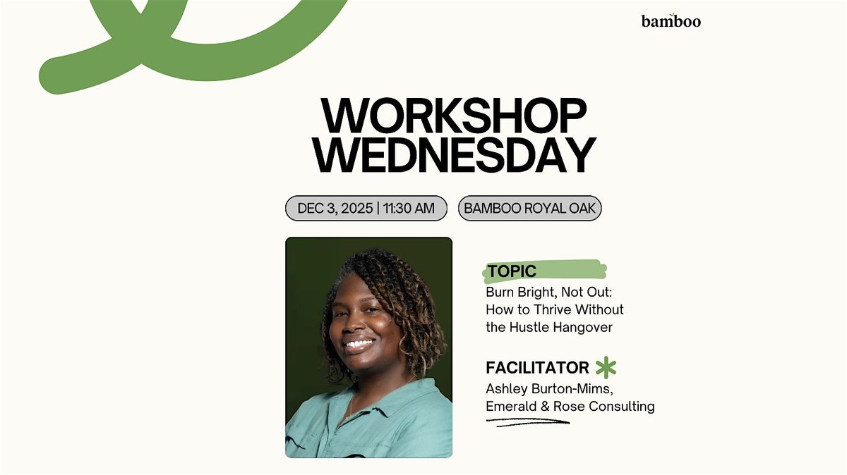 Workshop Wednesday:  Burn Bright, Not Out
