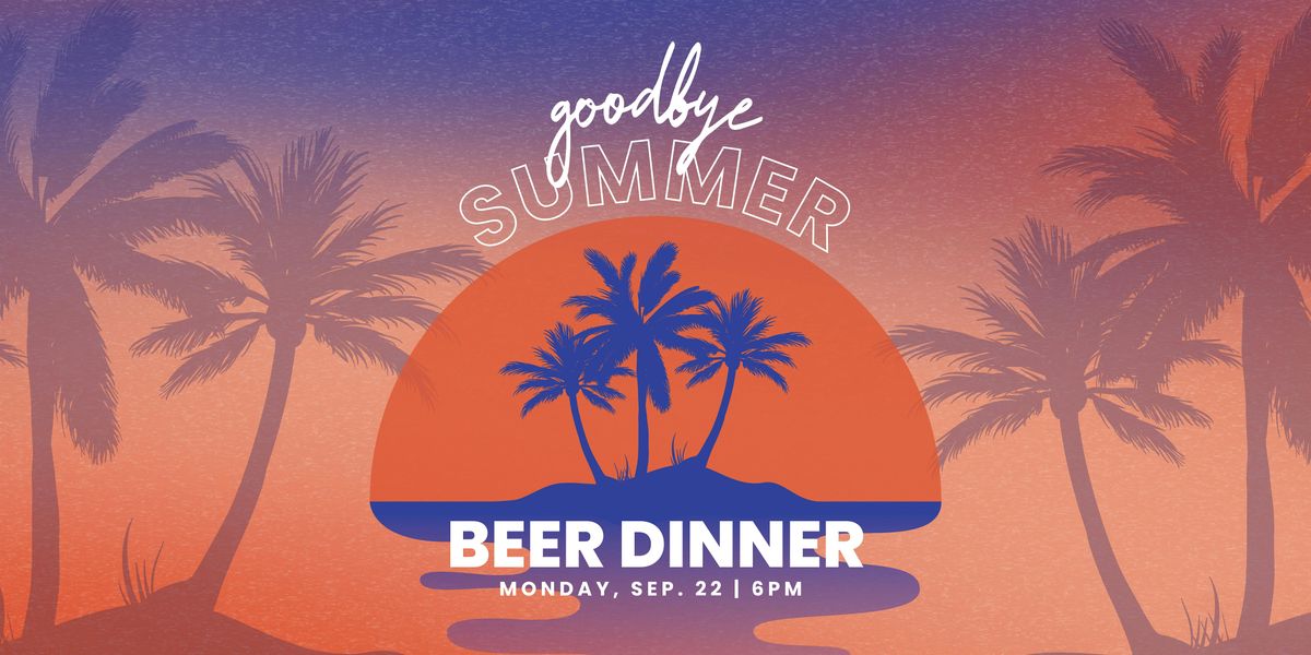 Goodbye Summer Beer Dinner