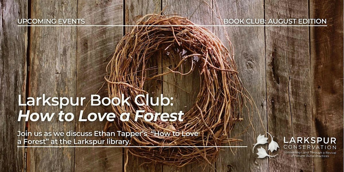 Larkspur Book Club: How to Love a Forest