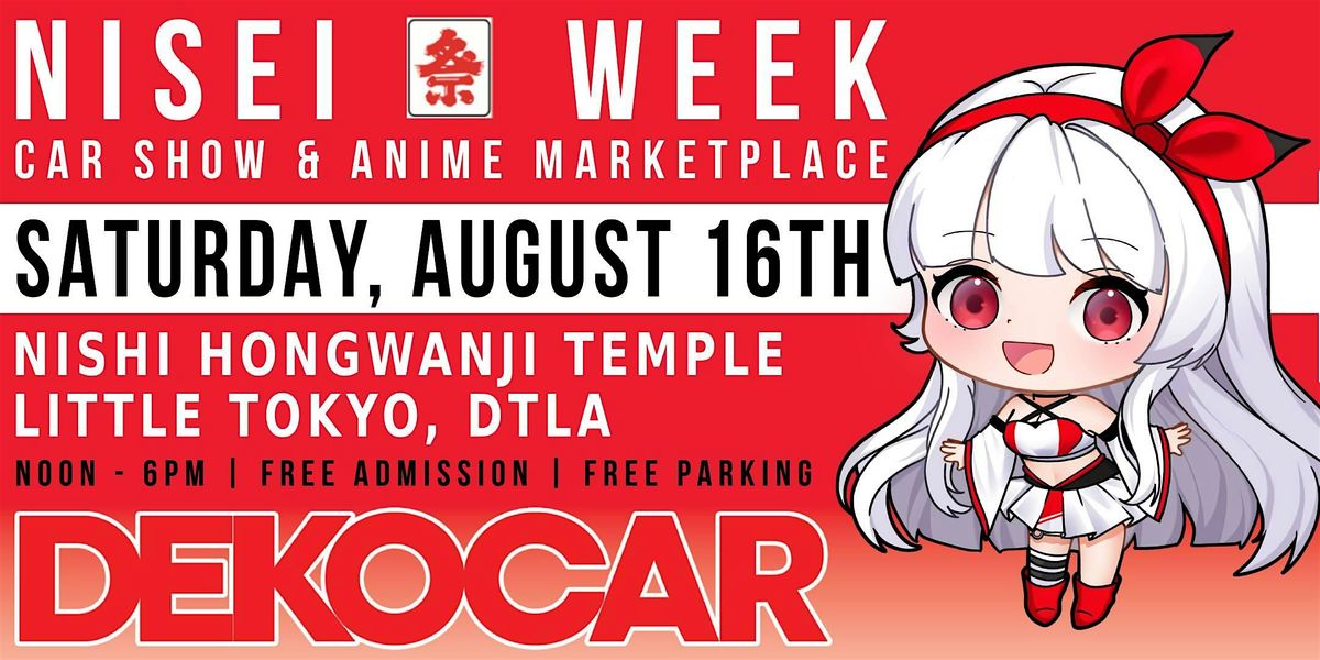 Nisei Week Japanese Festival - Anime Marketplace & DEKO Car Show!