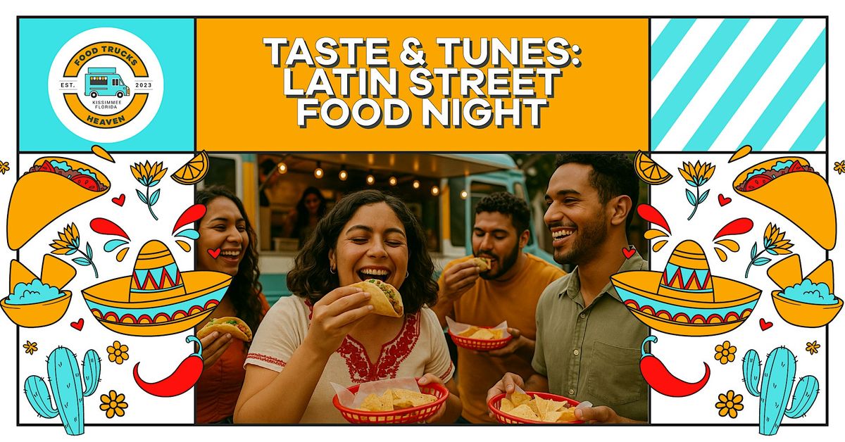 Taste & Tunes: Latin Street Food Night