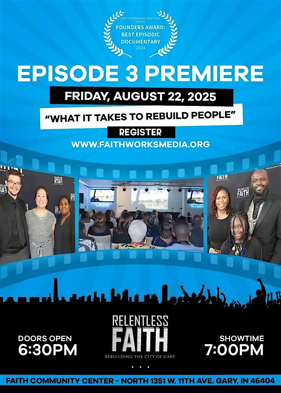 Episode 3 Premiere Relentless Faith: Rebuilding the City of Gary