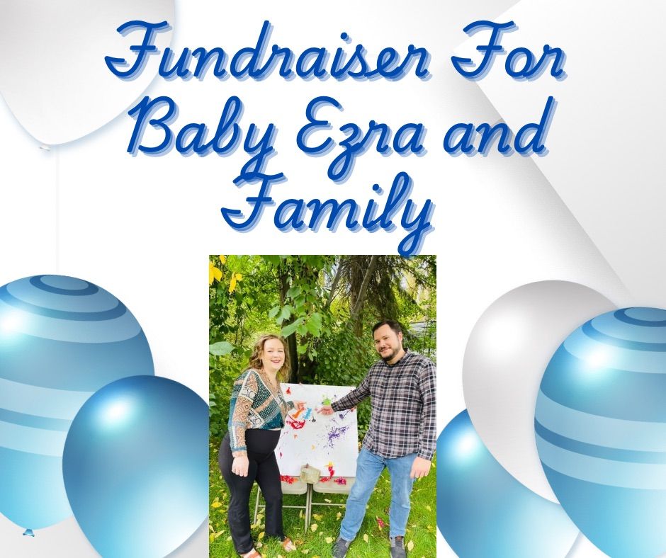 Fundraiser For Baby Ezra and Family