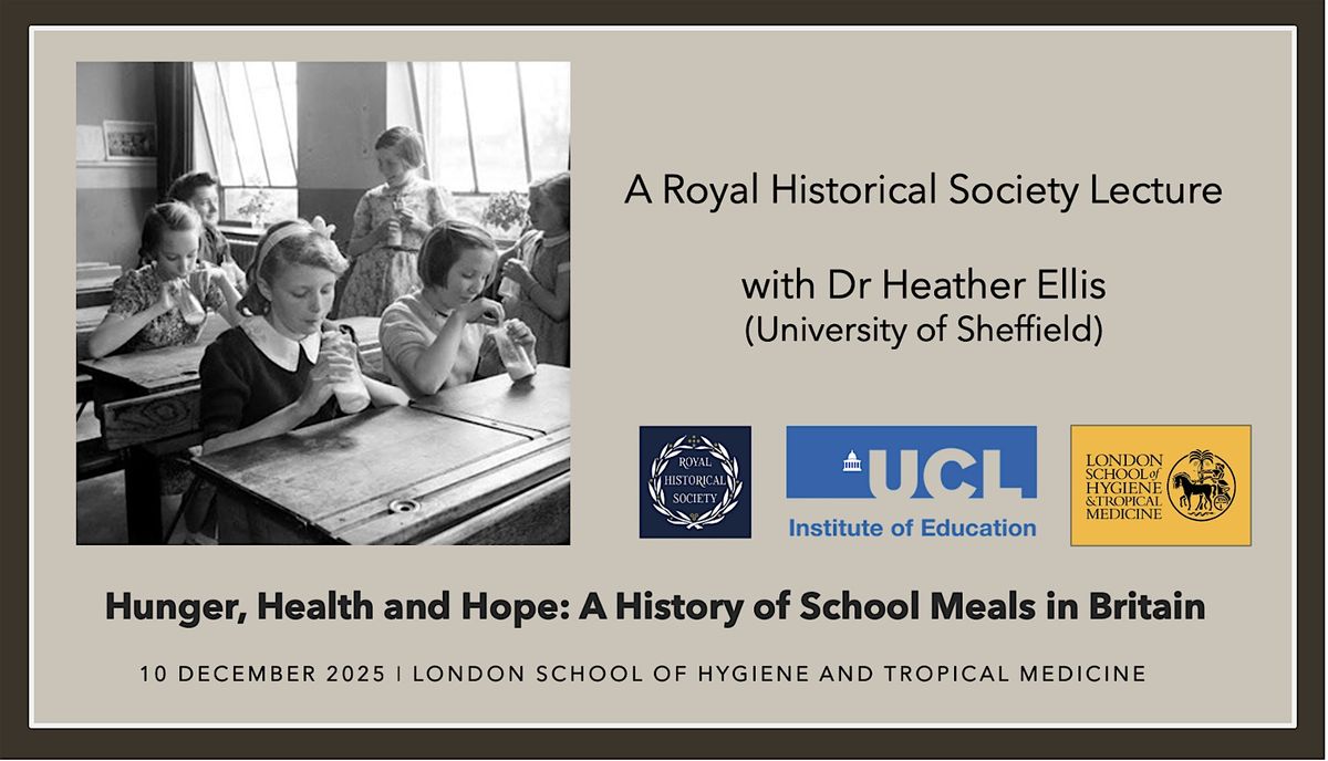 Hunger, Health and Hope: A History of School Meals in Britain, IN-PERSON