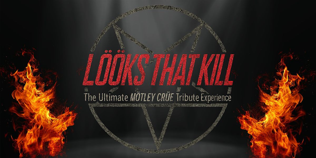 L\u00d6\u00d6KS THAT K*ll - A Tribute to the Legendary M\u00f6tley Cr\u00fce