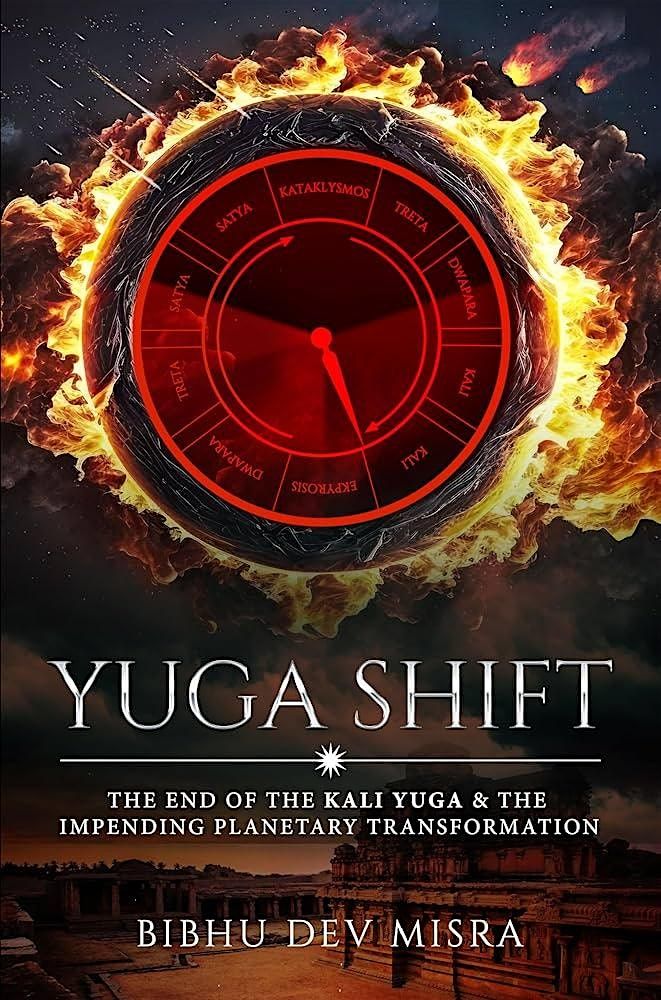 Yuga Shift-The end of the Kali Yuga and Planetary Transformation.