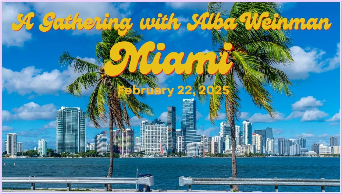 A Gathering with Alba Weinman in Miami