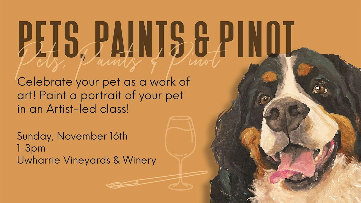 Pets, Paints & Pinot at Uwharrie Vineyards & Winery